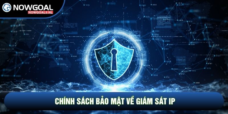 Chính sách bảo mật về giám sát IP
