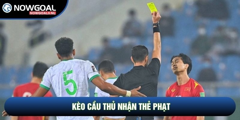 Kèo Cầu Thủ Nhận Thẻ Phạt Là Gì? Kinh Nghiệm Soi Lỗi Cá Nhân