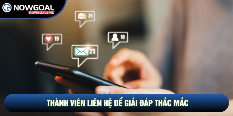 Thành viên liên hệ để giải đáp thắc mắc